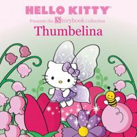 Hello Kitty Presents the Storybook Collection: Thumbelina 141971824X Book Cover
