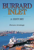 Burrard Inlet: A History 1550172727 Book Cover