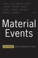 Material Events: Paul De Man and the Afterlife of Theory 0816636141 Book Cover