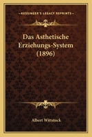 Das Asthetische Erziehungs-System (1896) 1144182735 Book Cover