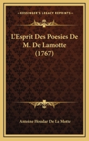L'esprit Des Poésies De M. De La Motte... 1279162872 Book Cover
