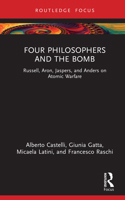 Four Philosophers and the Bomb: Russell, Aron, Jaspers, and Anders on Atomic Warfare 1041020007 Book Cover