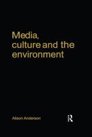 Media, Culture and the Environment (Communications, Media, and Culture) 0813523958 Book Cover