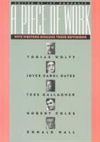 A Piece Of Work: Five Writers Discuss Their Revisions 0877454094 Book Cover