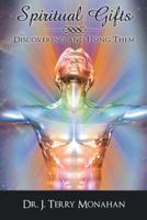 Spiritual Gifts: Discovering and Using Them 1462725147 Book Cover