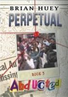 Perpetual: Abducted 194937906X Book Cover