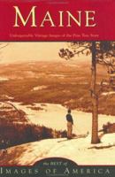 Maine: Unforgettable Vintage Images of the Pine Tree State (Images of America: Maine) 0738597147 Book Cover