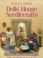 Dolls' House Needlecrafts: Over 250 Projects in 1/12 Scale 0715301691 Book Cover