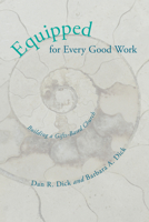 Equipped for Every Good Work: Building a Gifts-Based Church 0881773522 Book Cover
