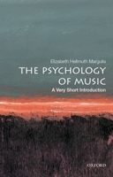 The Psychology of Music: A Very Short Introduction 0190640154 Book Cover