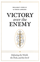 Victory over the Enemy: Defeating the World, the Flesh, and the Devil 1087744105 Book Cover