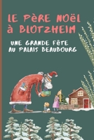 Le Père Noël à Blotzheim: Grande fête au Palais Beaubourg (French Edition) B0CP8PTBNW Book Cover