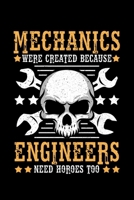 Mechanics Were Created Because Engineers Need Horoes Too: Lined A5 Notebook for Mechanic Journal 1697920535 Book Cover