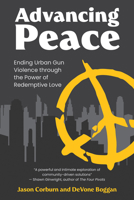 Advancing Peace: Ending Urban Gun Violence through the Power of Redemptive Love (Urban and Industrial Environments) 0262552213 Book Cover