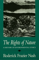 The Rights of Nature: A History of Environmental Ethics (History of American Thought and Culture)