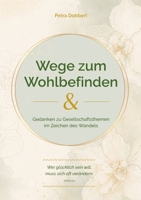 Wege zum Wohlbefinden: & Gedanken zu Gesellschaftsthemen im Zeichen des Wandels (German Edition) 3695720026 Book Cover