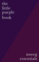 The Little Purple Book: MWEG Essentials 1948218054 Book Cover