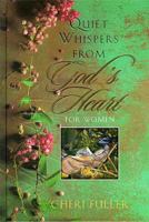 Quiet Whispers from God's Heart for Women 0849954851 Book Cover