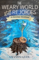 The Weary World Still Rejoices null Book Cover