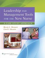 Leadership and Management Tools for the New Nurse 1609137833 Book Cover