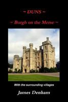 Duns - Burgh on the Merse 1326559087 Book Cover