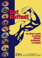 Get Buffed! Lan King's Guide to Getting Bigger, Stronger and Leaner! 1920685006 Book Cover