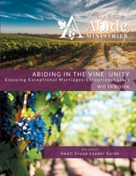 Abiding in the Vine / Unity Learning, Living, and Sharing in the Abundant Life: Curriculum Workbook for On-Line Course 1087880785 Book Cover