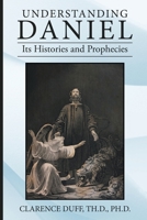 Understanding Daniel Its Histories and Prophecies 1664288104 Book Cover