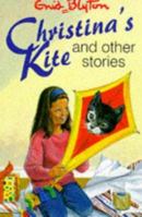 Christina's Kite and Other Stories (Enid Blyton's Popular Rewards Series VI) 0861636139 Book Cover