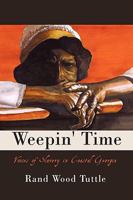 Weepin' Time: Voices of Slavery in Coastal Georgia 1450209033 Book Cover