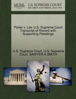 Porter v. Lee U.S. Supreme Court Transcript of Record with Supporting Pleadings 1270360574 Book Cover