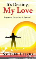 It's Destiny, My Love: Romance, Surprise & Drama !! 1720047200 Book Cover