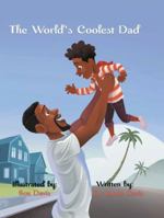 The World's Coolest Dad 0578263777 Book Cover