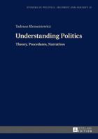 Understanding Politics: Theory, Procedures, Narratives 3631671717 Book Cover
