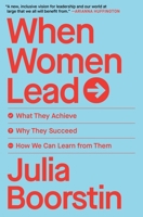 When Women Lead: What They Achieve, Why They Succeed, and How We Can Learn from Them 1982168226 Book Cover