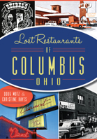Lost Restaurants of Columbus, Ohio 1626199280 Book Cover