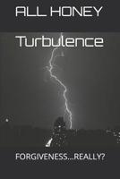 Turbulence: Forgiveness...Really? 109508156X Book Cover