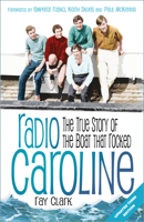 Radio Caroline: The True Story of the Boat that Rocked 1803996811 Book Cover