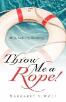 Throw Me a Rope! 1594671532 Book Cover