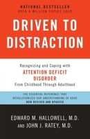 Driven To Distraction : Recognizing and Coping with Attention Deficit Disorder from Childhood Through Adulthood 0684801280 Book Cover