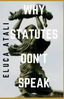 Why Statues Don't Speak 0998394084 Book Cover
