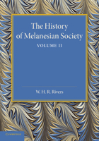 The History of Melanesian Society; Volume 2 1016180837 Book Cover