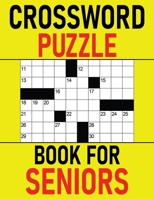 Crossword Puzzle Book For Seniors: Large Print Easy Crossword Puzzle Book For Seniors B09JVXDFZ1 Book Cover
