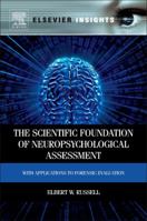 Scientific Foundation of Neuropsychological Assessment: With Applications to Forensic Evaluation 0124160298 Book Cover