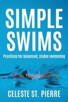 Simple Swims: Practices for balanced, stable swimming B08F6TXV11 Book Cover