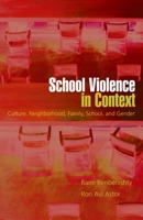 School Violence in Context: Culture, Neighborhood, Family, School, and Gender 019515780x Book Cover