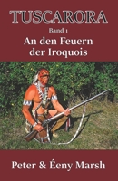 TUSCARORA: An den Feuern der Iroquois (German Edition) B0F9T9MJCP Book Cover