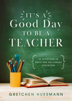 It’s a Good Day to Be a Teacher 156309729X Book Cover