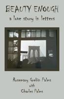 Beauty Enough: A Love Story in Letters 1985020033 Book Cover