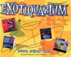 Exotiquarium: Album Art from the Space Age 0312201338 Book Cover